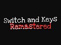Switch and Keys Remastered